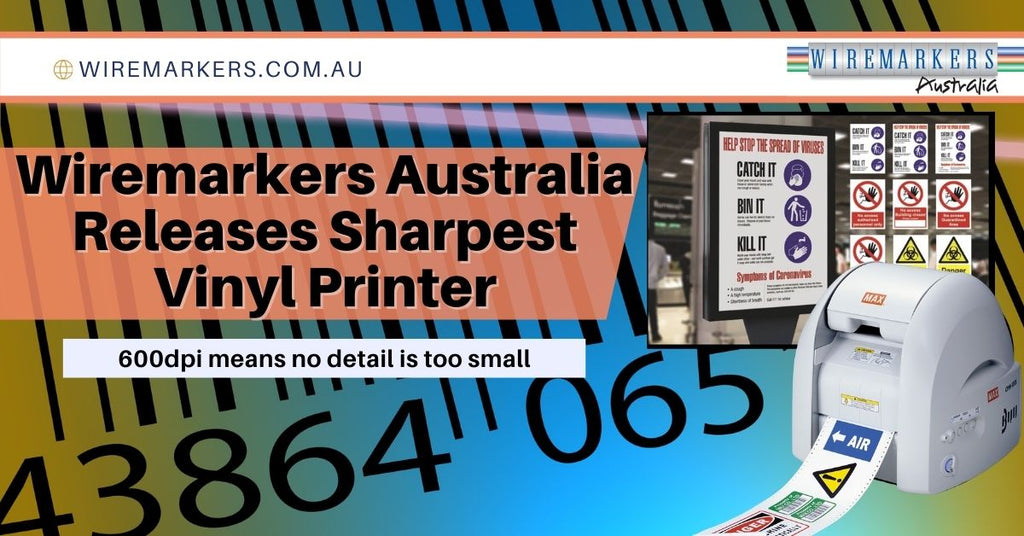 Wiremarkers™ Australia releases sharpest vinyl printer